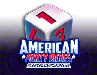 American Party Riches