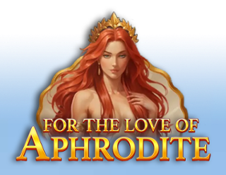 For The Love of Aphrodite