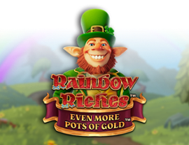 Rainbow Riches Even More Pots of Gold