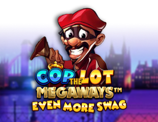Cop The Lot Even More Swag Megaways