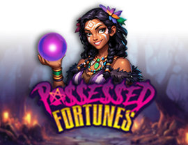 Possessed Fortunes