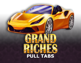 Grand Riches (Pull Tabs)