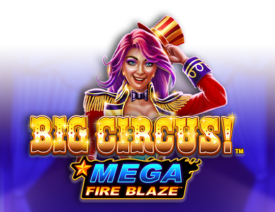 Mega Fire Blaze: Big Circus!