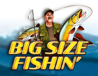 Big Size Fishin'